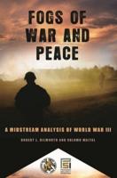 Fogs of War and Peace: A Midstream Analysis of World War III