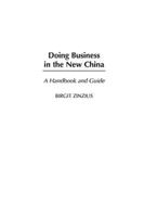 Doing Business in the New China Doing Business in the New China: A Handbook and Guide a Handbook and Guide