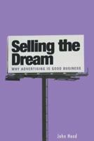 Selling the Dream: Why Advertising Is Good Business