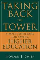 Taking Back the Tower: Simple Solutions for Saving Higher Education
