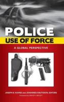 Police Use of Force: A Global Perspective