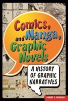 Comics, Manga, and Graphic Novels: A History of Graphic Narratives