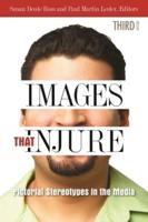 Images That Injure: Pictorial Stereotypes in the Media