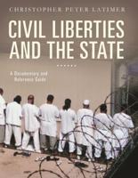 Civil Liberties and the State: A Documentary and Reference Guide