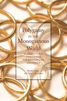 Polygamy in the Monogamous World: Multicultural Challenges for Western Law and Policy