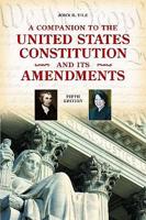 A Companion to the United States Constitution and Its Amendments