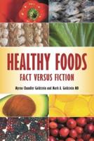 Healthy Foods: Fact versus Fiction