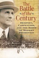 The Battle of the Century: Dempsey, Carpentier, and the Birth of Modern Promotion