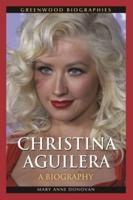 Christina Aguilera: A Biography