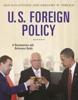 U.S. Foreign Policy: A Documentary and Reference Guide