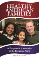 Healthy American Families: A Progressive Alternative to the Religious Right