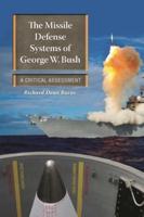 The Missile Defense Systems of George W. Bush