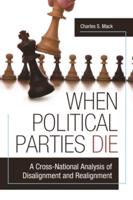 When Political Parties Die: A Cross-National Analysis of Disalignment and Realignment