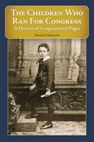 The Children Who Ran For Congress: A History of Congressional Pages