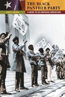 The Black Panther Party: A Guide to an American Subculture
