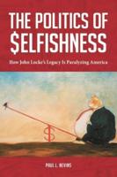 The Politics of Selfishness: How John Locke's Legacy Is Paralyzing America