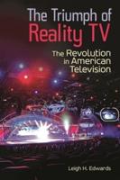 The Triumph of Reality TV: The Revolution in American Television