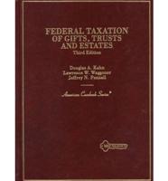 Federal Taxation of Gifts, Trusts, and Estates