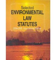 Selected Environmental Law Statutes 2004-2005