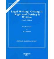 Legal Writing--Getting It Right and Getting It Written
