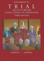 Advocacy Supplement To Trial Advocacy Before Jurors, Judges And Arbitrators