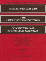 Constitutional Law; the American Constitution; Constitutional Rights And Liberties 2005