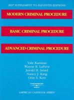 Modern Criminal Procedure, Basic Criminal Procedure and Advanced Criminal Procedure 2007