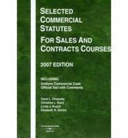 Selected Commercial Statutes for Sales and Contracts Courses, 2007 Edition