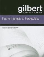 Gilbert Law Summaries on Future Interests and Perpetuities