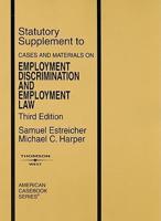 Statutory Supplement to Cases and Materials on Employment Discrimination and Employment Law