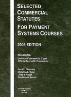 Selected Commercial Statutes For Payment Systems Courses, 2008