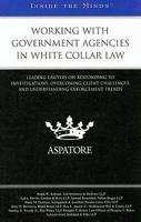 Working With Government Agencies in White Collar Law
