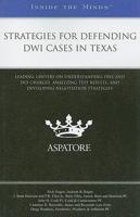 Strategies for Defending DWI Cases in Texas