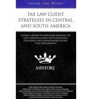 Tax Law Client Strategies in Central and South America