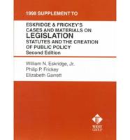 1998 Supplement to Eskridge & Frickey's Cases and Materials on Legislation