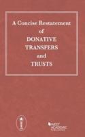 A Concise Restatement of Donative Transfers and Trusts