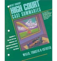 West Group High Court Case Summaries. Wills, Trusts & Estates