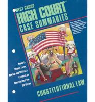 West Group High Court Case Summaries. Constitutional Law