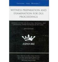 Witness Preparation and Examination for DUI Proceedings