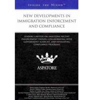 New Developments in Immigration Enforcement and Compliance