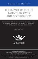 The Impact of Recent Patent Law Cases and Developments
