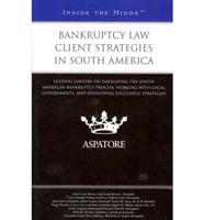 Bankruptcy Law Client Strategies in South America