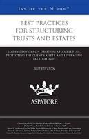 Best Practices for Structuring Trusts and Estates 2012