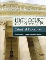 High Court Case Summaries on Criminal Procedure, Keyed to Kamisar