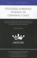 Utilizing Forensic Science in Criminal Cases 2012