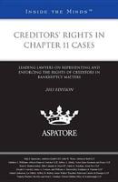 Creditors' Rights in Chapter 11 Cases, 2013 Ed