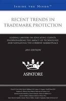 Recent Trends in Trademark Protection, 2013 Ed