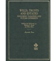 Wills, Trusts, and Estates, Including Taxation and Future Interests