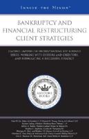 Bankruptcy and Financial Restructuring Client Strategies