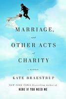 Marriage and Other Acts of Charity